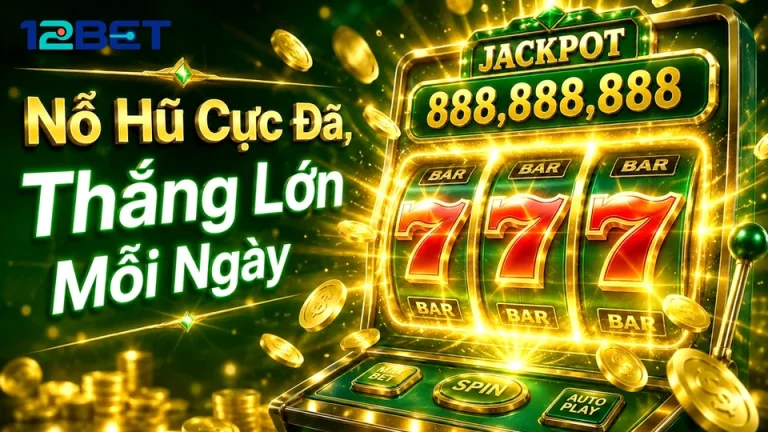 Nhầm nút spin với cảnh nổ hũ slot: 6 bước xử lý phiên jackpot 12BET